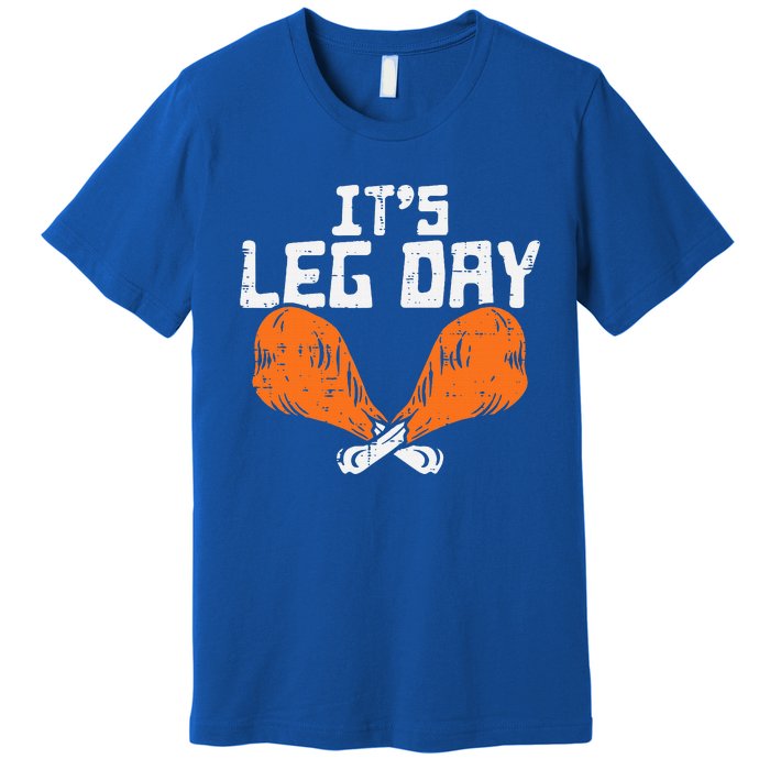 It's Leg Day Turkey Legs Funny Pun Thanksgiving Premium T-Shirt