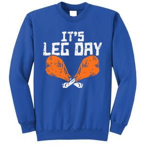 It's Leg Day Turkey Legs Funny Pun Thanksgiving Tall Sweatshirt