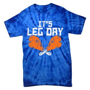 It's Leg Day Turkey Legs Funny Pun Thanksgiving Tie-Dye T-Shirt