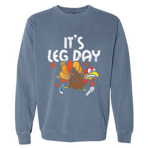 It's Leg Day Turkey Running Funny Thanksgiving Garment-Dyed Sweatshirt