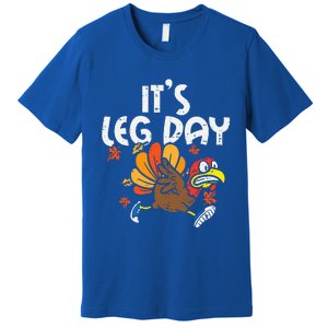 It's Leg Day Turkey Running Funny Thanksgiving Premium T-Shirt