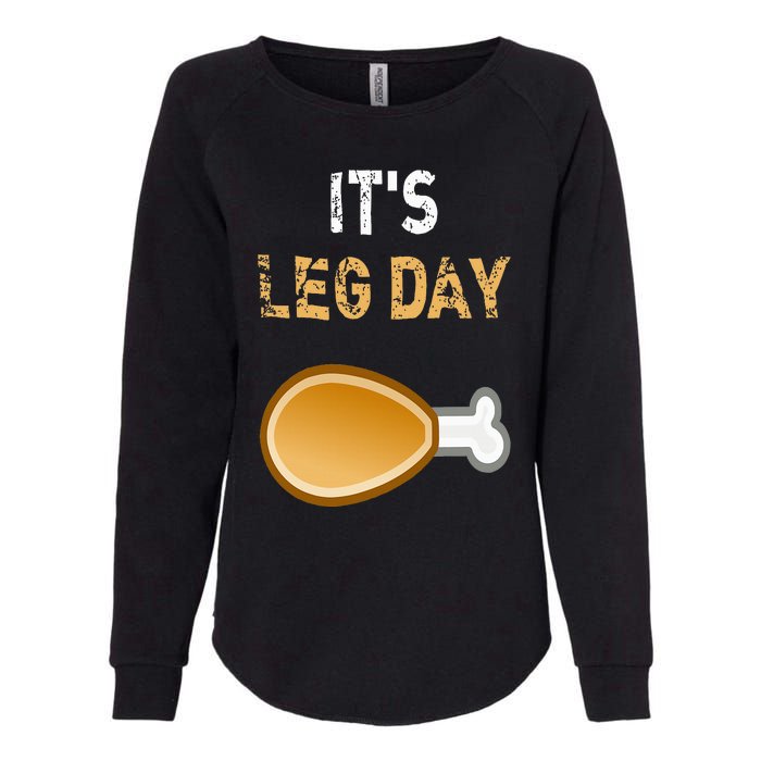 It's Leg Day Funny Workout Turkey Thanksgiving Womens California Wash Sweatshirt