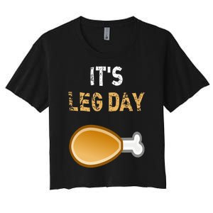 It's Leg Day Funny Workout Turkey Thanksgiving Women's Crop Top Tee