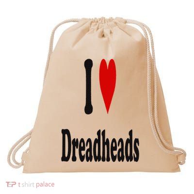 I Love Dreadheads I Heart Dreadheads Drawstring Bag