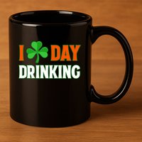 I Love Day Drinking Lucky Irish Shamrock Saint Patrick's Day 11oz C Handle Ceramic Mug
