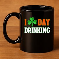I Love Day Drinking Lucky Irish Shamrock Saint Patrick's Day 11oz C Handle Ceramic Mug