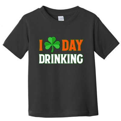 I Love Day Drinking Lucky Irish Shamrock Saint Patrick's Day Toddler T-Shirt