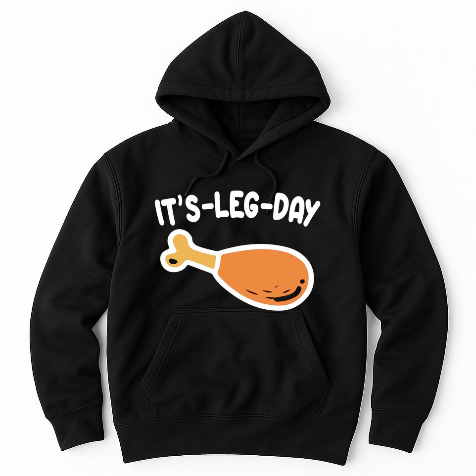 Its Leg Day Funny Thanksgiving Gym Hoodie
