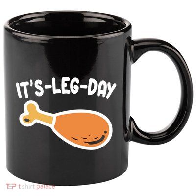 Its Leg Day Funny Thanksgiving Gym 11oz C Handle Ceramic Mug