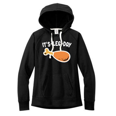 Its Leg Day Funny Thanksgiving Gym Women's Fleece Hoodie