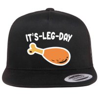 Its Leg Day Funny Thanksgiving Gym Flatbill Hat