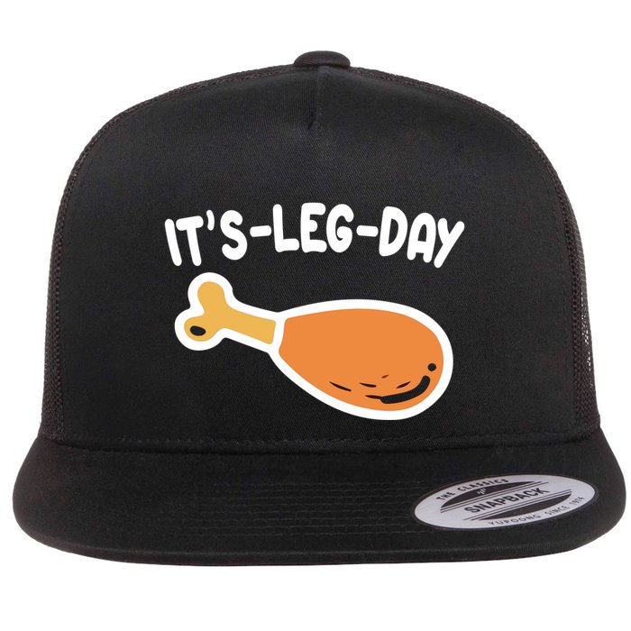 Its Leg Day Funny Thanksgiving Gym Flatbill Hat