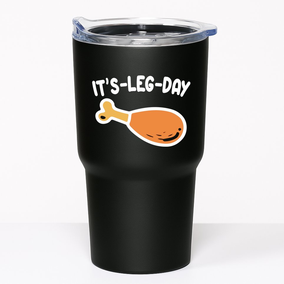 Its Leg Day Funny Thanksgiving Gym Tumbler