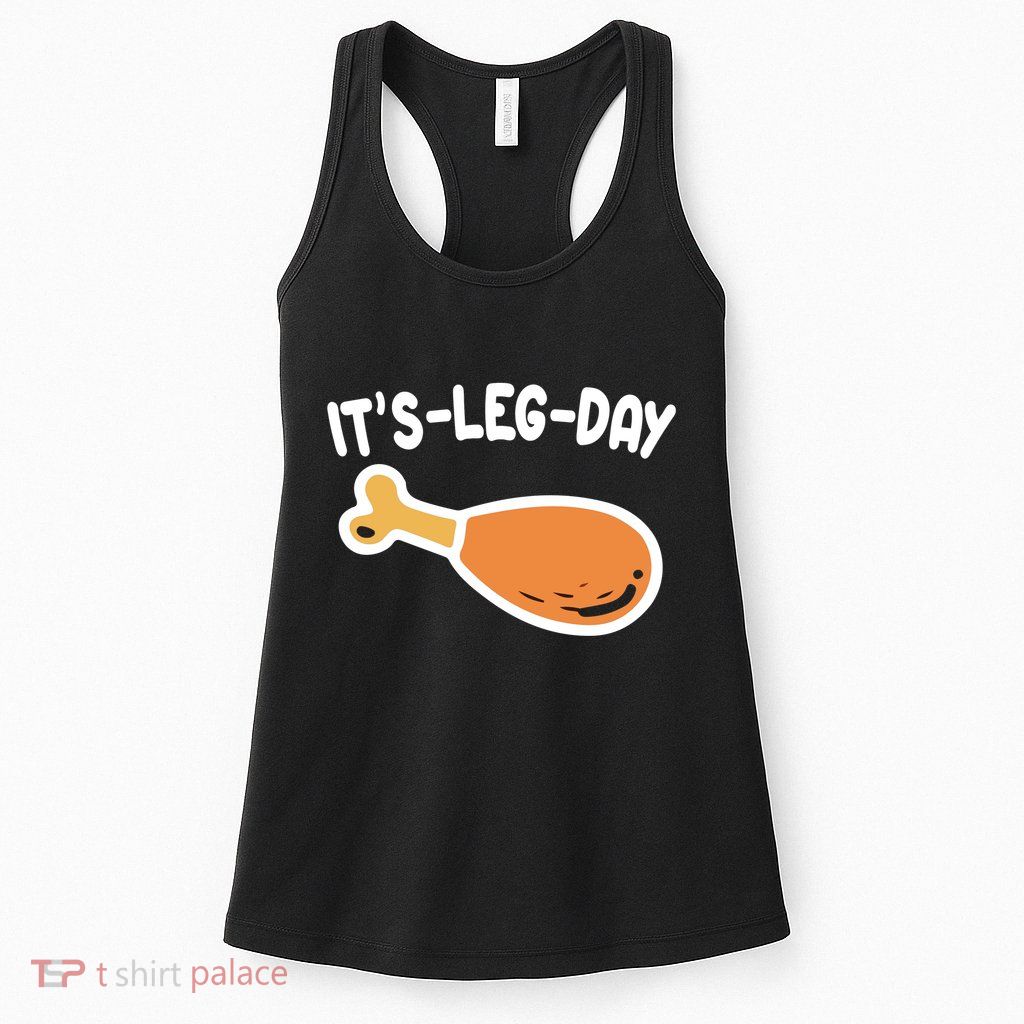 Its Leg Day Funny Thanksgiving Gym Womens Tank Top