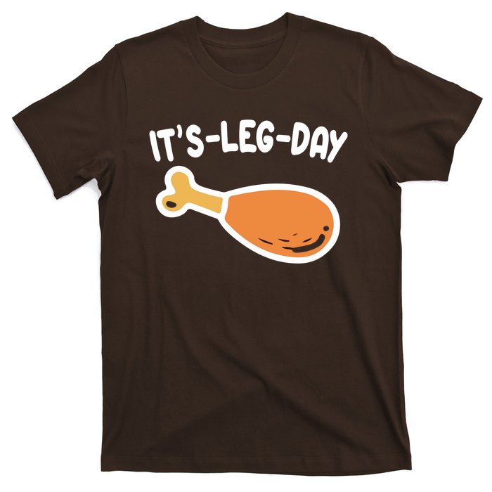 Its Leg Day Funny Thanksgiving Gym T-Shirt