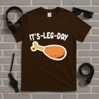Its Leg Day Funny Thanksgiving Gym T-Shirt