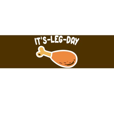 Its Leg Day Funny Thanksgiving Gym Bumper Sticker