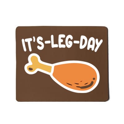 Its Leg Day Funny Thanksgiving Gym Mousepad