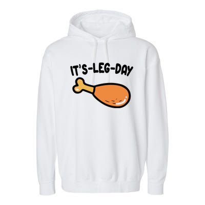 Its Leg Day Funny Thanksgiving Gym Garment-Dyed Fleece Hoodie