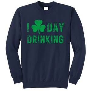 I Love Day Drinking Shamrock Heart Love St PaddyS Day Tall Sweatshirt