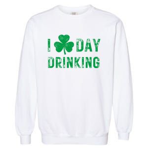 I Love Day Drinking Shamrock Heart Love St PaddyS Day Garment-Dyed Sweatshirt