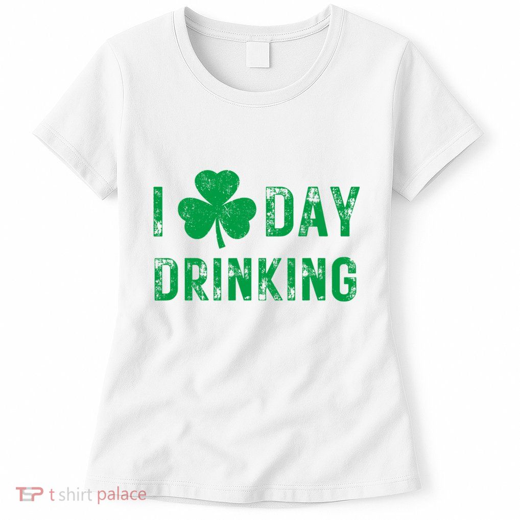 I Love Day Drinking Shamrock Heart Love St PaddyS Day Womens T-Shirt