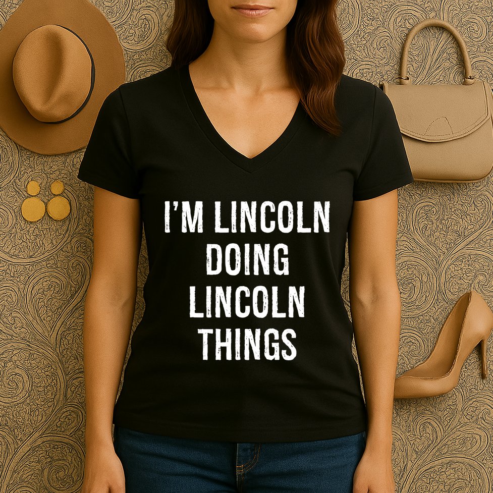 Im Lincoln Doing Lincoln Things Name Birthday Women's V-Neck T-Shirt