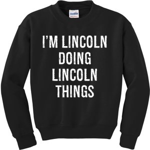 Im Lincoln Doing Lincoln Things Name Birthday Kids Sweatshirt