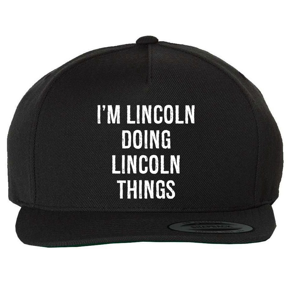 Im Lincoln Doing Lincoln Things Name Birthday Wool Snapback Cap
