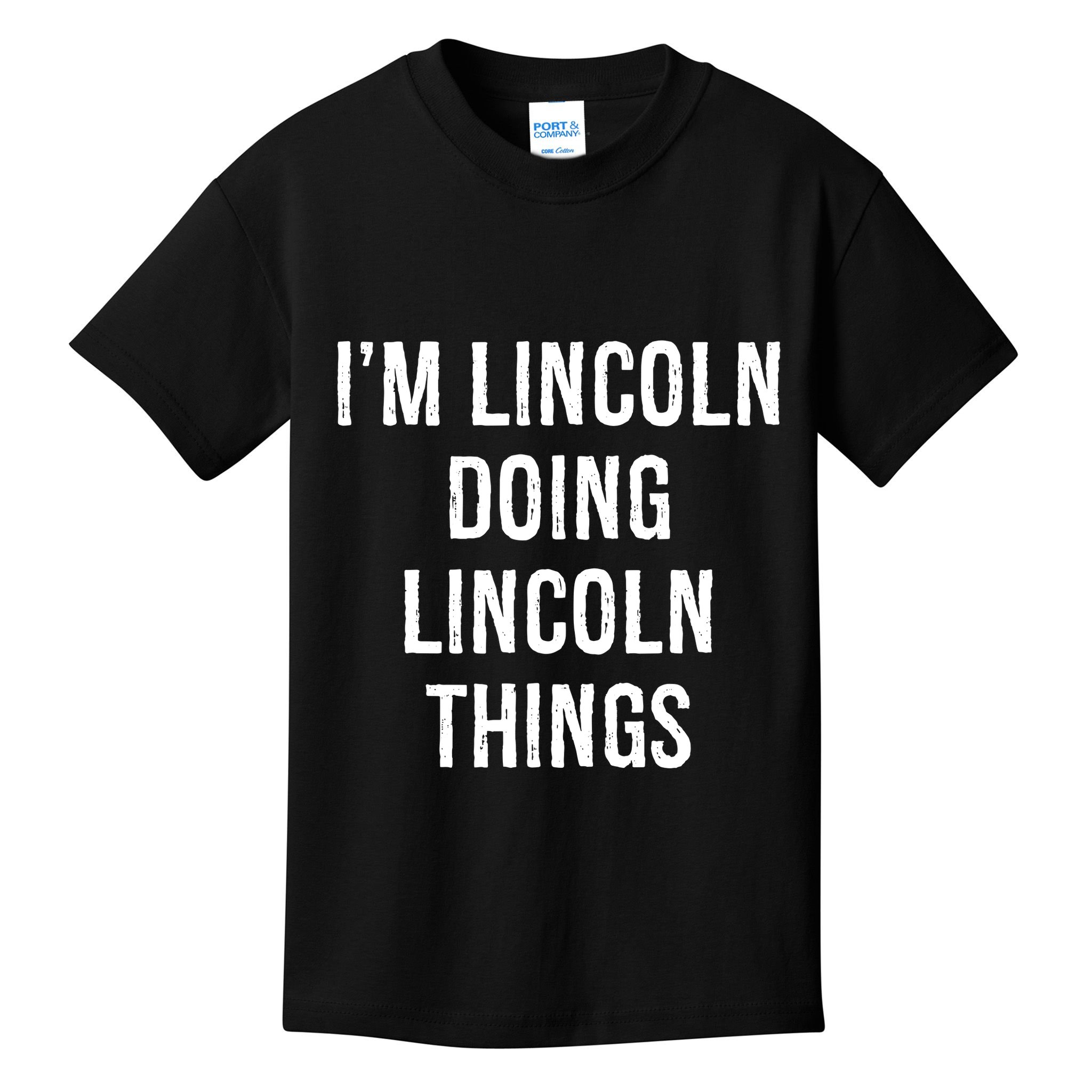 Im Lincoln Doing Lincoln Things Name Birthday Kids T-Shirt