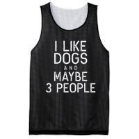 I Like Dogs And Maybe 3 People Funny Dog Gift Mesh Reversible Basketball Jersey Tank