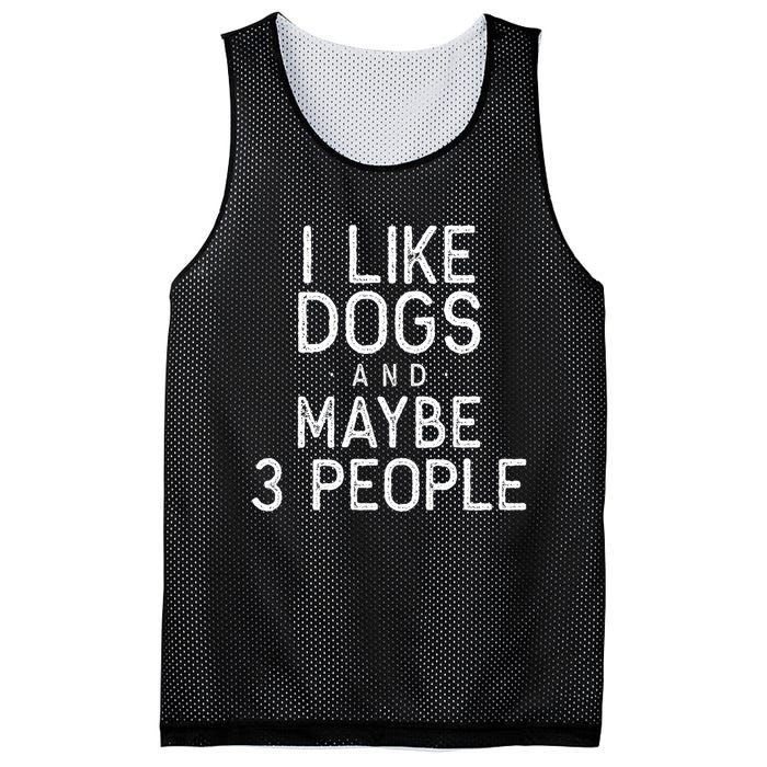 I Like Dogs And Maybe 3 People Funny Dog Gift Mesh Reversible Basketball Jersey Tank