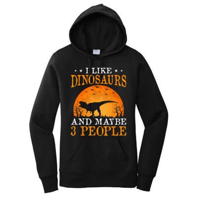 I Like Dinosaurs And Maybe 3 People Women's Pullover Hoodie