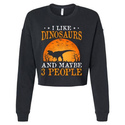 I Like Dinosaurs And Maybe 3 People Cropped Pullover Crew