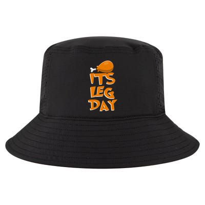 Its Leg Day Meaningful Gift Turkey Funny Fitness Thanksgiving Gift Cool Comfort Performance Bucket Hat