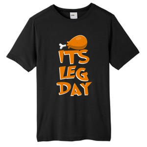 Its Leg Day Meaningful Gift Turkey Funny Fitness Thanksgiving Gift Tall Fusion ChromaSoft Performance T-Shirt