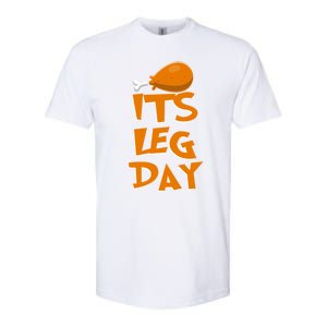 Its Leg Day Meaningful Gift Turkey Funny Fitness Thanksgiving Gift Softstyle CVC T-Shirt