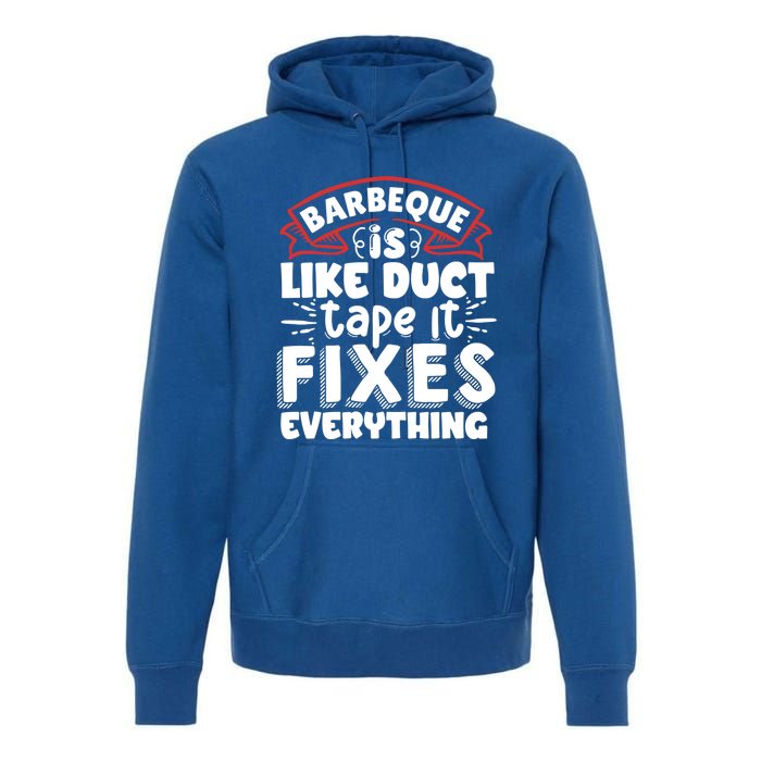 Is Like Duct Tape It Fixes Everything Bbq Gift Premium Hoodie