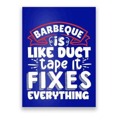 Is Like Duct Tape It Fixes Everything Bbq Gift Poster