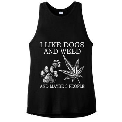 I Like Dogs And Weed And Maybe 3 People Great Gift Ladies PosiCharge Tri-Blend Wicking Tank
