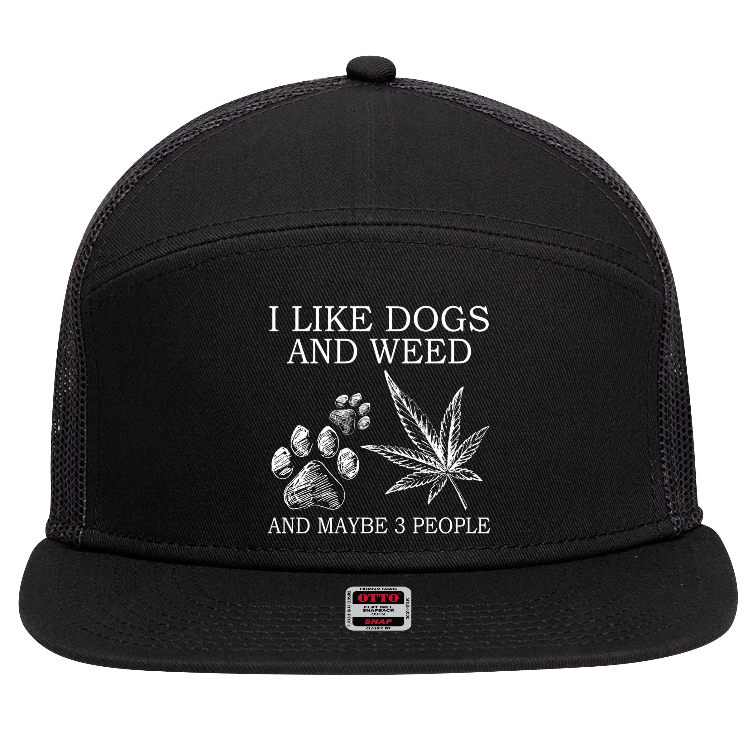 I Like Dogs And Weed And Maybe 3 People Great Gift 7 Panel Mesh Trucker Snapback Hat