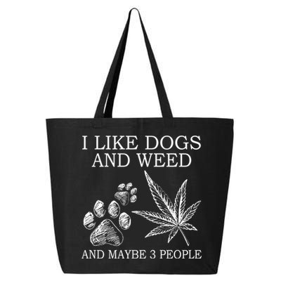 I Like Dogs And Weed And Maybe 3 People Great Gift 25L Jumbo Tote