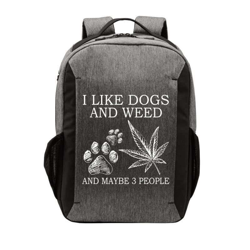 I Like Dogs And Weed And Maybe 3 People Great Gift Vector Backpack