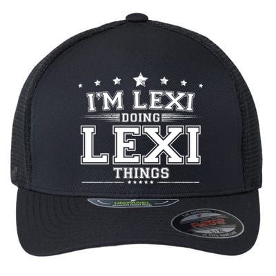 Im Lexi Doing Lexi Things Flexfit Unipanel Trucker Cap