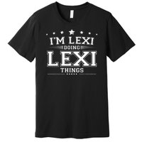 Im Lexi Doing Lexi Things Premium T-Shirt