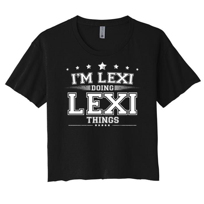 Im Lexi Doing Lexi Things Women's Crop Top Tee