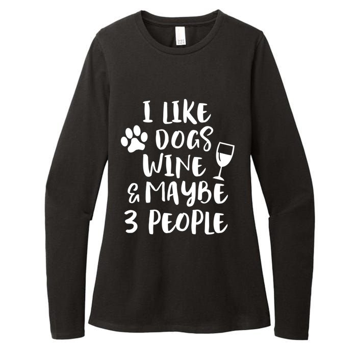 I Like Dogs Wine And Maybe 3 People Funny Sarcasm Women Gift Meaningful Gift Womens CVC Long Sleeve Shirt