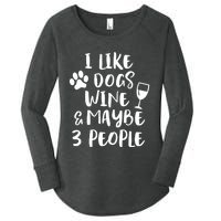 I Like Dogs Wine And Maybe 3 People Funny Sarcasm Women Gift Meaningful Gift Women's Perfect Tri Tunic Long Sleeve Shirt