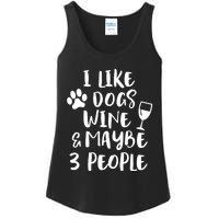 I Like Dogs Wine And Maybe 3 People Funny Sarcasm Women Gift Meaningful Gift Ladies Essential Tank