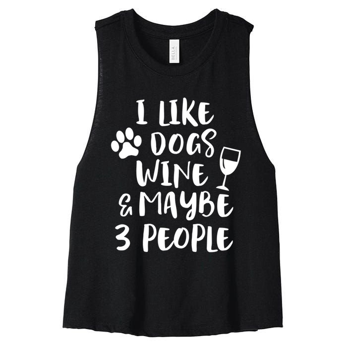 I Like Dogs Wine And Maybe 3 People Funny Sarcasm Women Gift Meaningful Gift Women's Racerback Cropped Tank